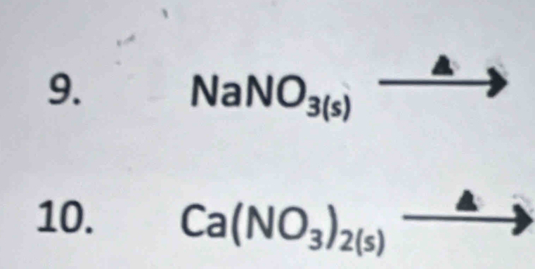 NaNO_3(s) A 
10.
Ca(NO_3)_2(s)