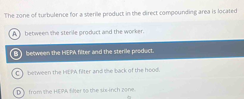 Solved: The zone of turbulence for a sterile product in the direct ...