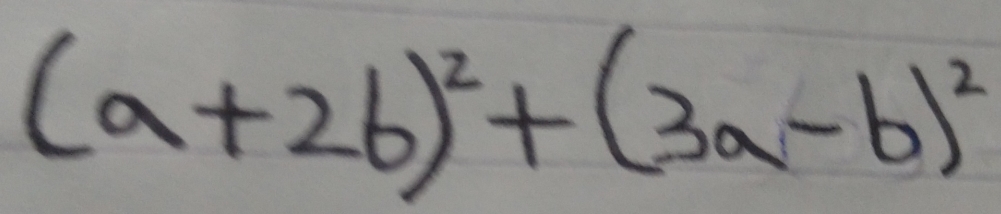 (a+2b)^2+(3a-b)^2