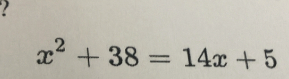 x^2+38=14x+5