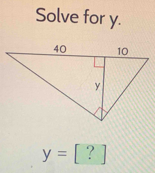 Solve for y.
y= [?]
 1/2 