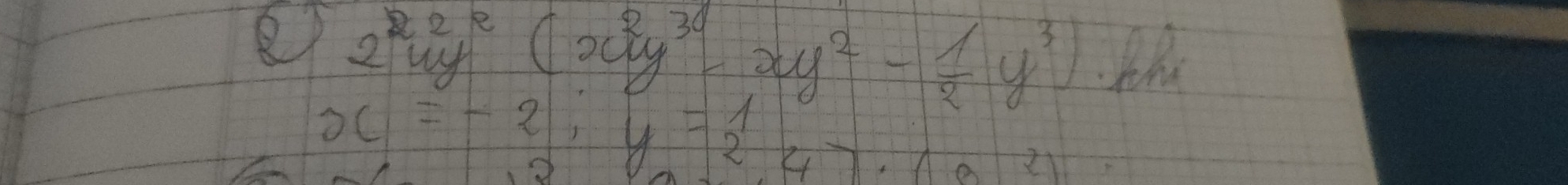 2^2u^2y^2(x^2y^3-xy^2- 1/2 y^3) Whe
x=-2,y=2,4). (0,2)