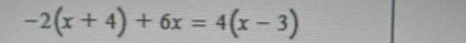 -2(x+4)+6x=4(x-3)