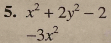 x^2+2y^2-2
-3x^2