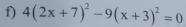 4(2x+7)^2-9(x+3)^2=0