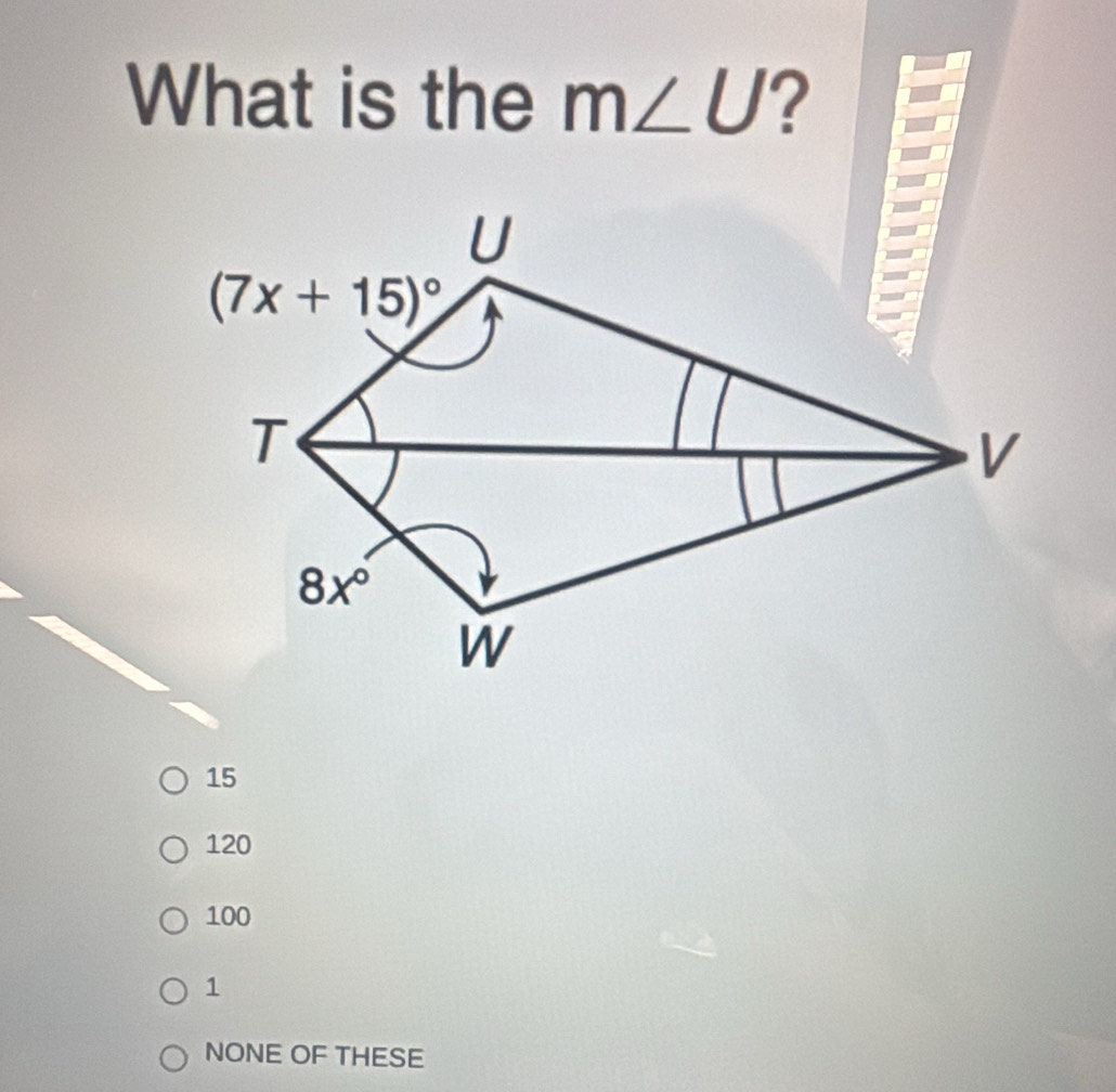 What is the m∠ U ?
15
120
100
1
NONE OF THESE