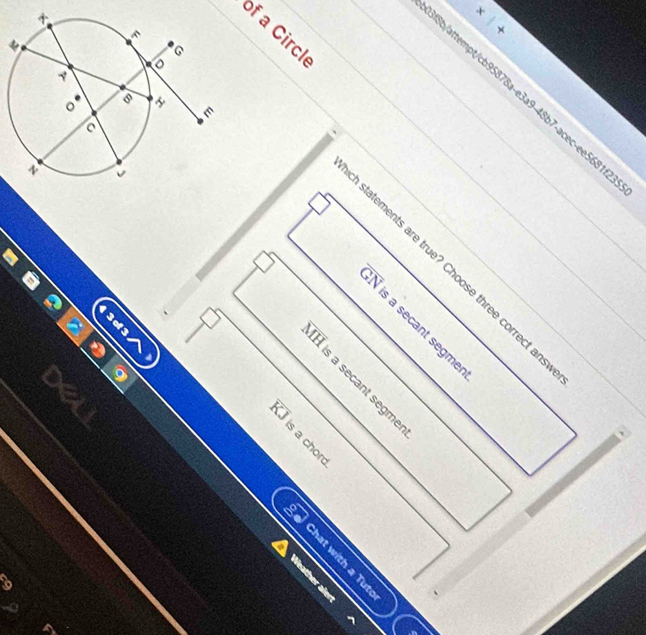 1+ 
of a Circh
8b/attempt/cb95878a-e3a9-48b7-acec-ee56811
a
statements are true? Choose three correct a
a
overline GN
a
a secant segme
C

ω