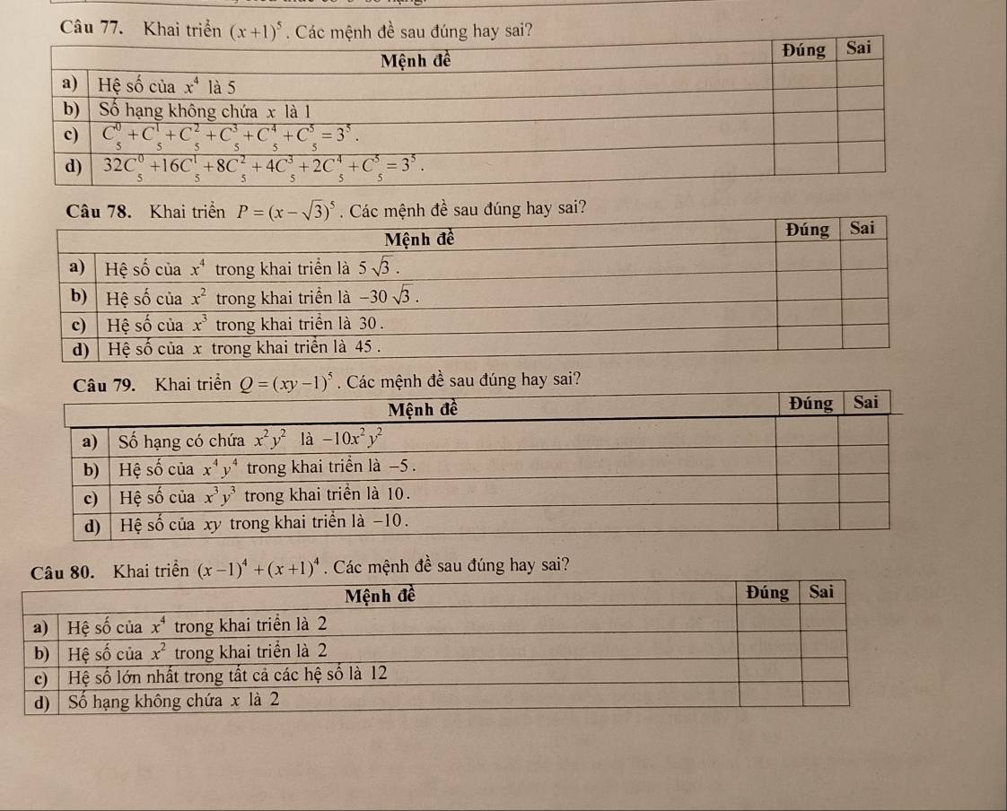 Khai triển (x+1)^5. Các mệnh đề sau đúng hay sai?
đề sau đúng hay sai?
hai triển (x-1)^4+(x+1)^4. Các mệnh đề sau đúng hay sai?