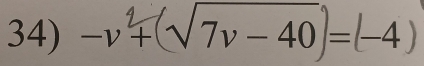 -v4(√7v-40)=-4)