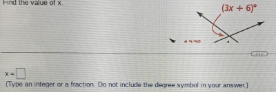 Find the value of x.
x=□
(Type an integer or a fraction. Do not include the degree symbol in your answer.)