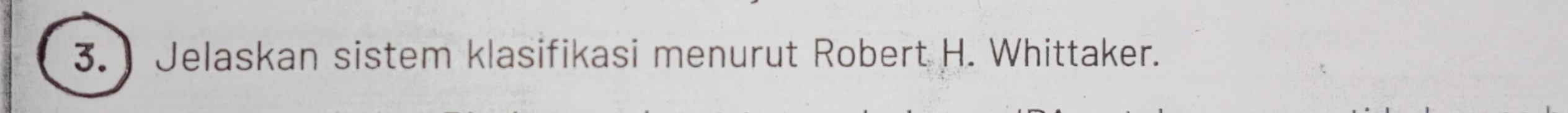 3. Jelaskan sistem klasifikasi menurut Robert H. Whittaker.