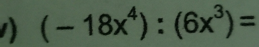 (-18x^4):(6x^3)=