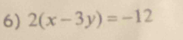 2(x-3y)=-12