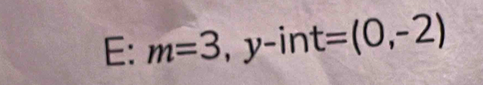 E: m=3,y-int=(0,-2)