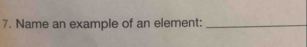 Name an example of an element:_