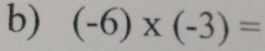 (-6)* (-3)=