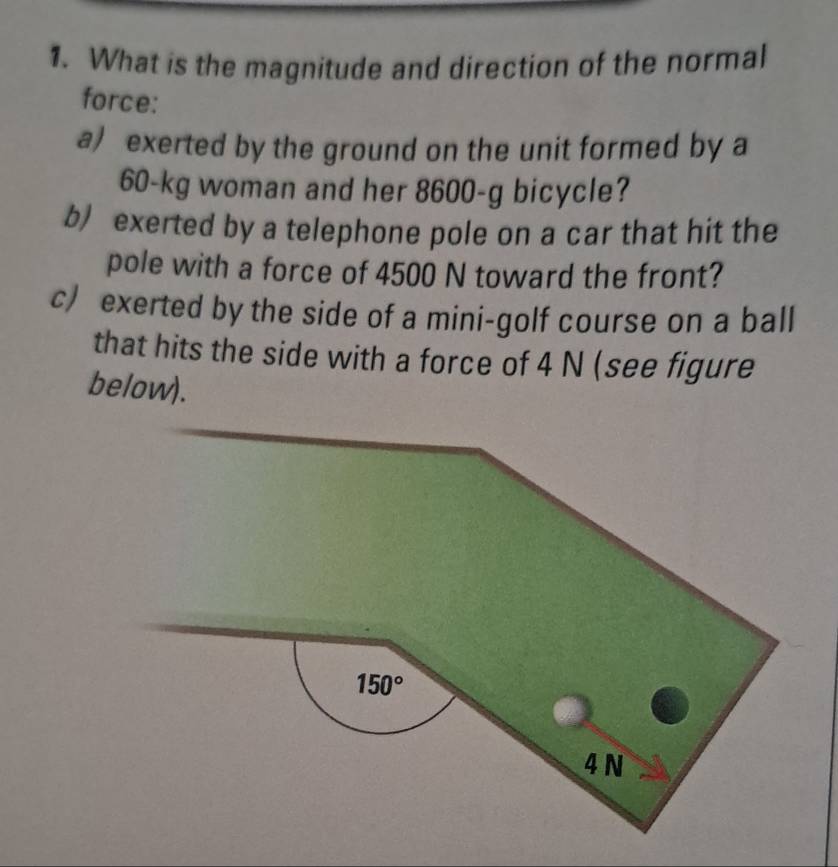 Solved: What is the magnitude and direction of the normal force: a ...