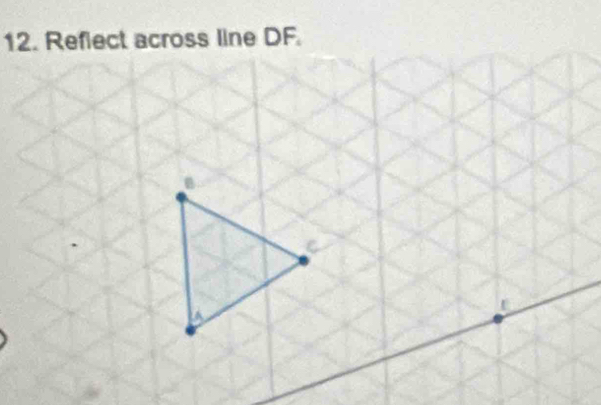 Refiect across line DF.