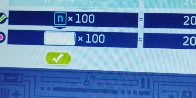 n* 100
=
20
□ * 100 =
20
h