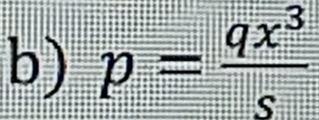 p= qx^3/s 