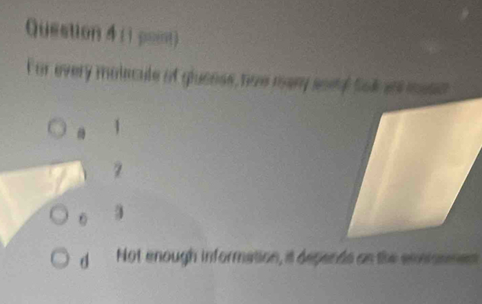 (1 pont)
For every molecute of glueess, how many seef Sok an meset
|
d Not enough information, it depends on the enninmen