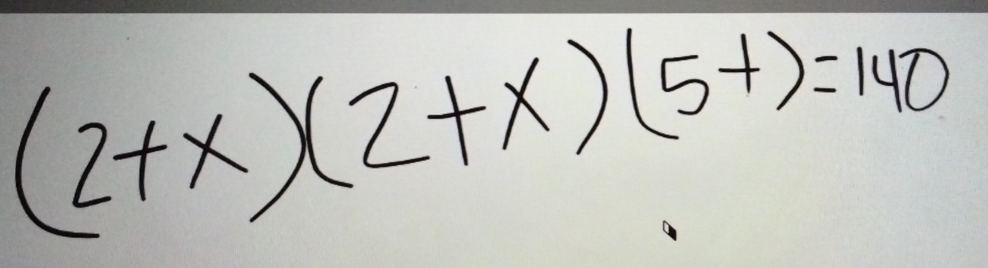 (2+x)(2+x)(5+)=140