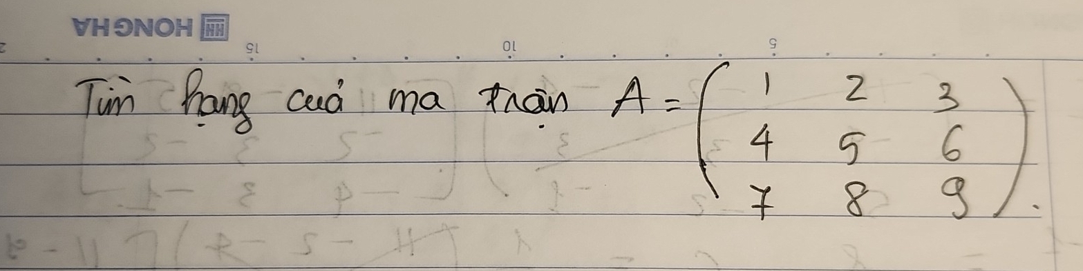 Tun hang cud ma thāin
A=beginpmatrix 1&2&3 4&5&6 7&8&9endpmatrix