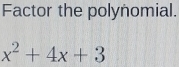 Factor the polynomial.
x^2+4x+3