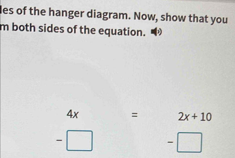 les of the hanger diagram. Now, show that you 
m both sides of the equation.
4x
=
2x+10
- BCD|=sqrt()
□ 
-□