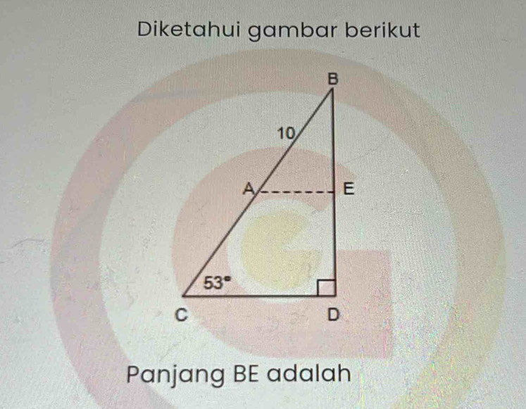 Diketahui gambar berikut
Panjang BE adalah