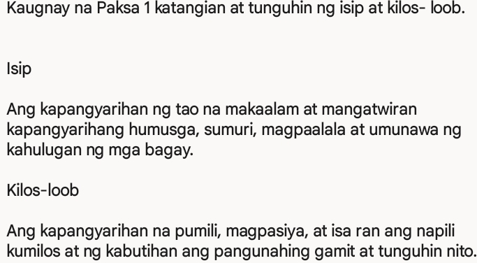 Kaugnay na Paksa 1 katangian at tunguhin ng isip at kilos- loob. 
Isip 
Ang kapangyarihan ng tao na makaalam at mangatwiran 
kapangyarihang humusga, sumuri, magpaalala at umunawa ng 
kahulugan ng mga bagay. 
Kilos-loob 
Ang kapangyarihan na pumili, magpasiya, at isa ran ang napili 
kumilos at ng kabutihan ang pangunahing gamit at tunguhin nito.