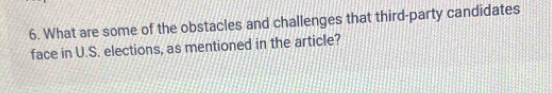 What are some of the obstacles and challenges that third-party candidates 
face in U.S. elections, as mentioned in the article?
