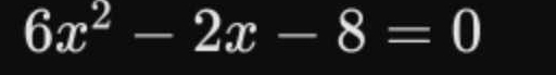 6x^2-2x-8=0