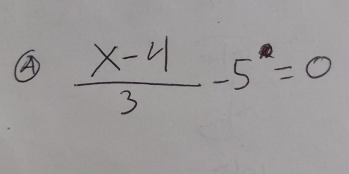 A  (x-4)/3 -5=0