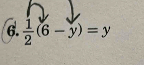  1/2 (6-y)=y