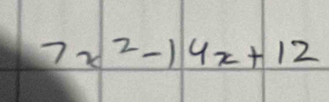 7x^2-14x+12