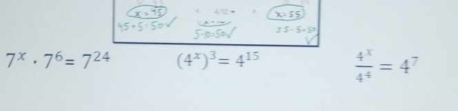 < 
5 
7^x· 7^6=7^(24) (4^x)^3=4^(15)
 4^x/4^4 =4^7