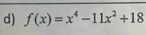 f(x)=x^4-11x^2+18