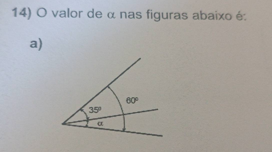 valor de α nas figuras abaixo é: 
a)
60°
35°
α