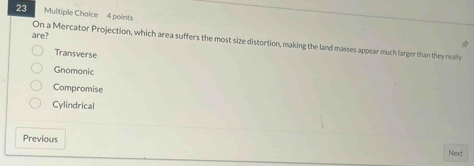 Solved: are? On a Mercator Projection, which area suffers the most size ...