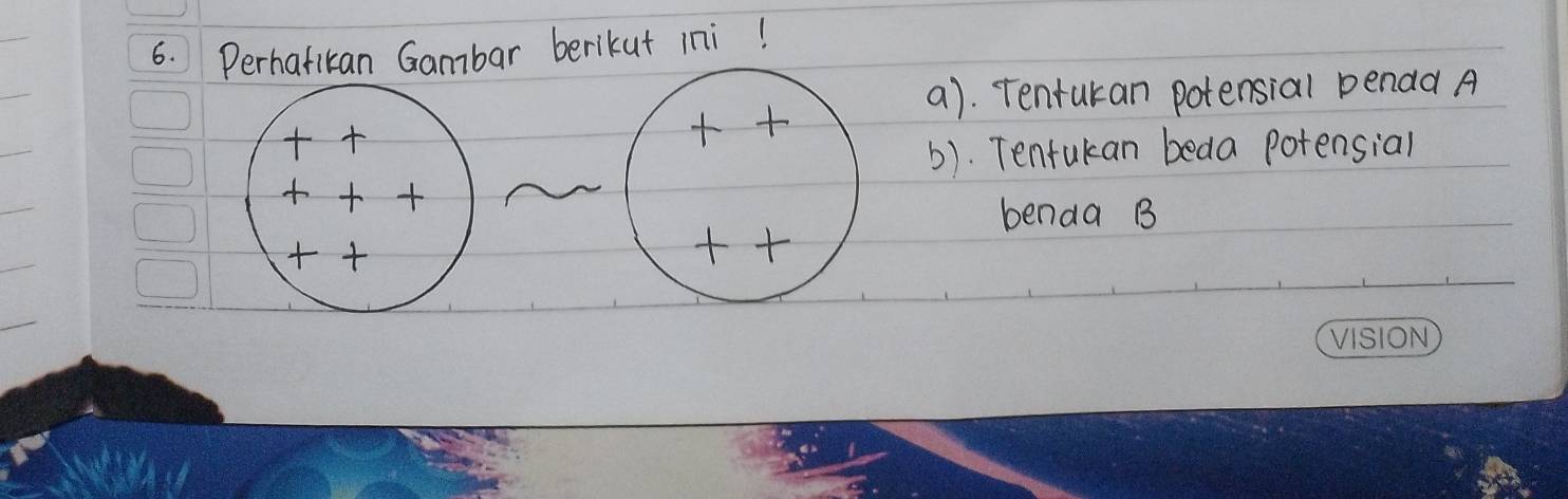 ikan Gamibar berikut ini!
a). Tenturan potensial pendd A
b). Tentukan beda potensial
benda B