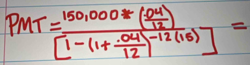 PMT=frac 150,000*( 04/12 )[1-(1+ (.04)/12 )^-12(16)]=