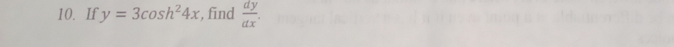 If y=3cos h^24x , find  dy/dx .