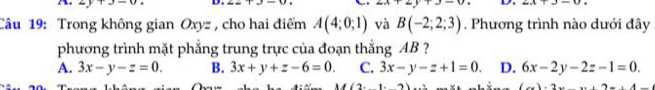 Trong không gian Oxyz , cho hai điểm A(4;0;1) và B(-2;2;3). Phương trình nào dưới đây
phương trình mặt phẳng trung trực của đoạn thắng AB ?
A. 3x-y-z=0. B. 3x+y+z-6=0. C. 3x-y-z+1=0. D. 6x-2y-2z-1=0.
((2,1,2)
(x)=2x+2x+4-
