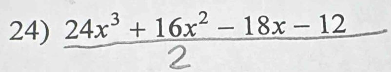 24x³ + 16x² − 18x − 12