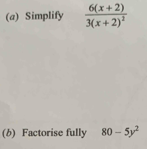 Simplify 
(b) Factorise fully 80-5y^2