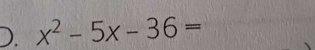 x^2-5x-36=