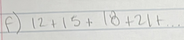 12+15+18+21+... _