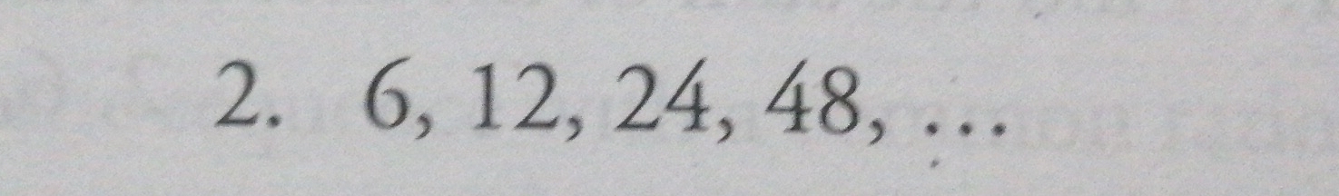 6, 12, 24, 48, …