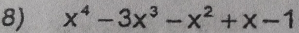 x^4-3x^3-x^2+x-1